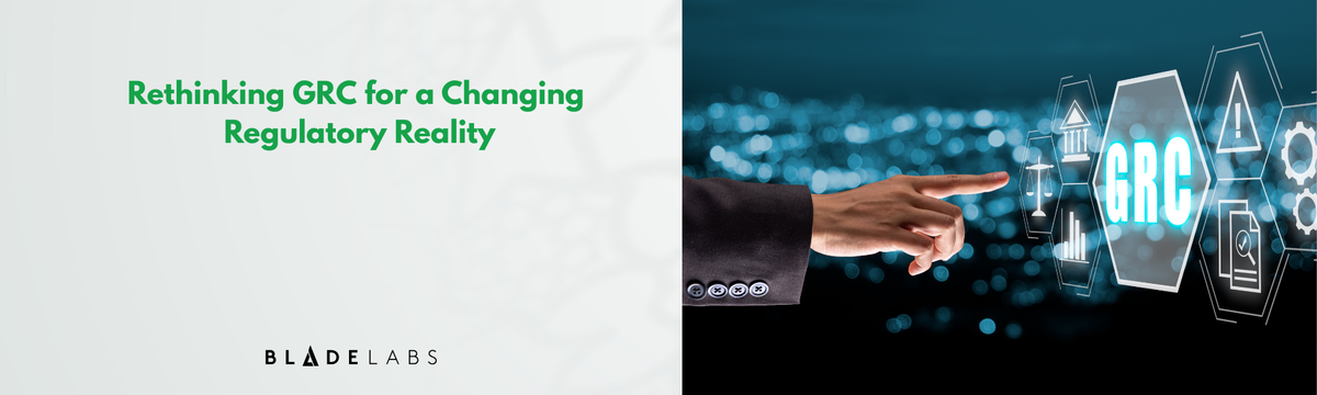 Rethinking GRC for a Changing Regulatory Reality