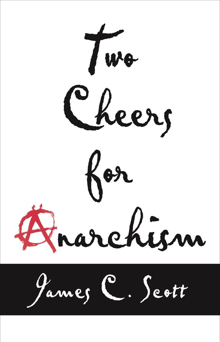 146. James C. Scott's Two Cheers for Anarchism -- Luke Kemp