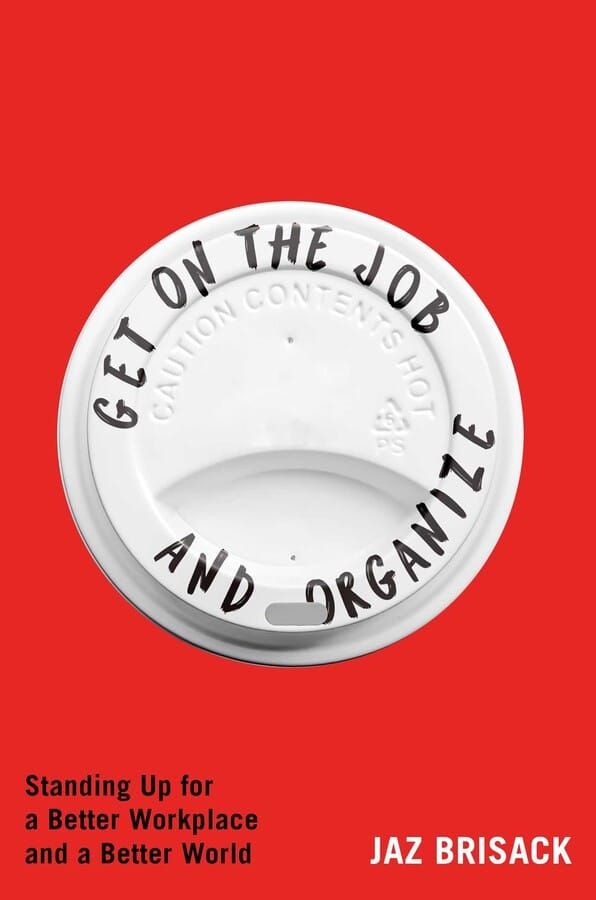 153. Organizing in the 21st Century -- Jaz Brisack