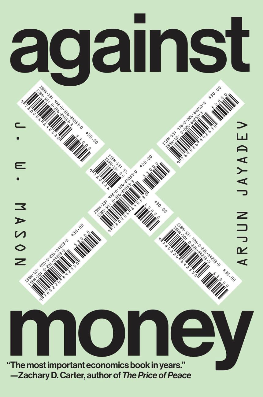 202. Against Money -- J.W. Mason and Arjun Jayadev