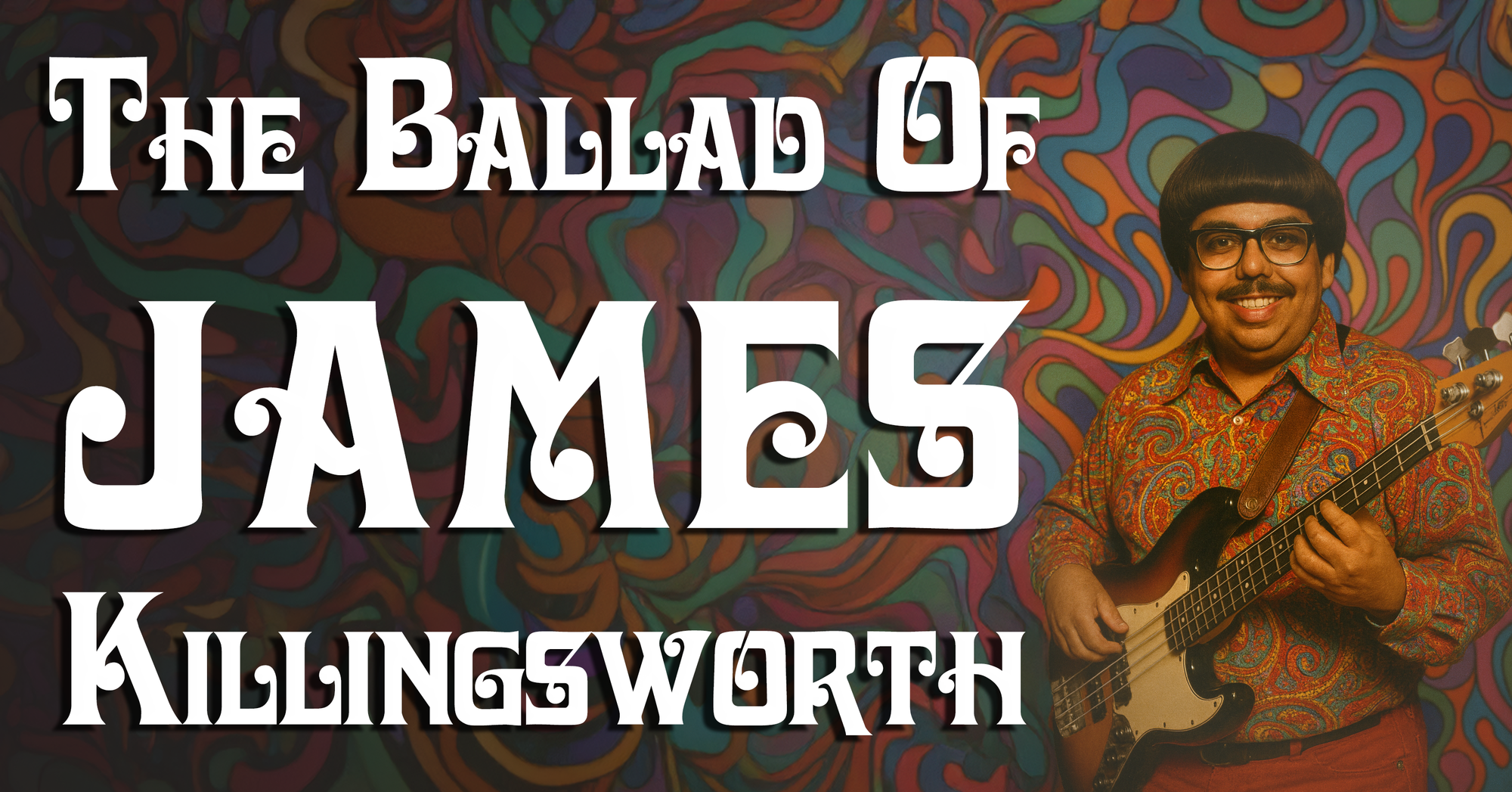 The Ballad of James Killingsworth