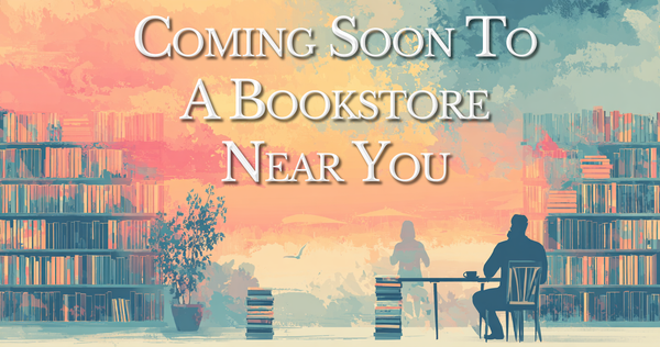 Coming Soon To A Bookstore Near You (August 12, 2025)