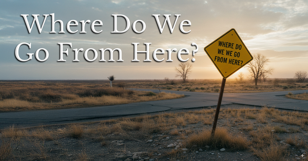 Where Do We Go From Here?