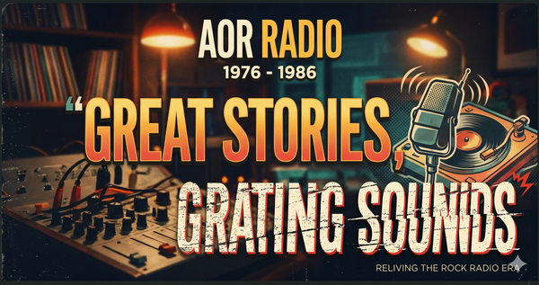 Great Stories, Grating Sounds: The Polished Pablum of the AOR Era
