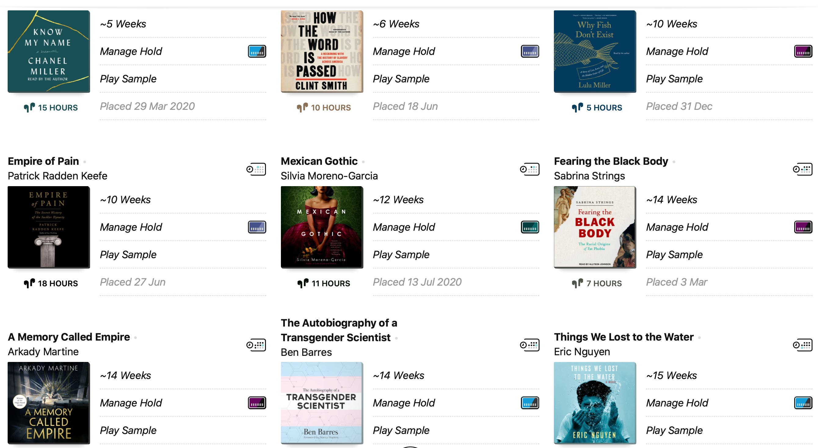 Screenshot of my Libby audiobook holds, featuring small thumbnails of the following books: Know My Name, How the Word is Passed, Why Fish Don’t Exist, Empire of Pain, Mexican Gothic, Fearing the Black Body, A Memory Called Empire, The Autobiography of a Transgender Scientist, and Things We Lost to the Water.