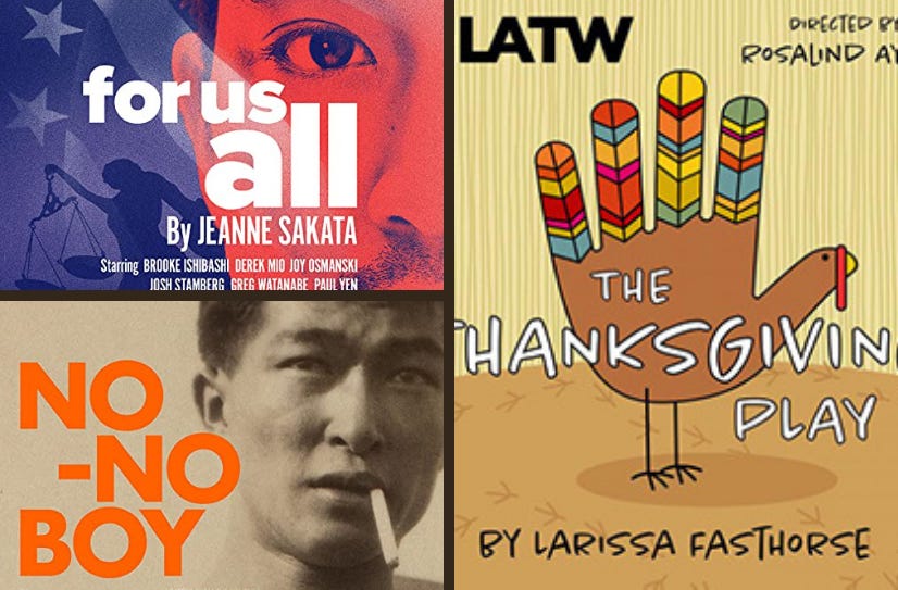 A collage of the covers of the plays mentioned below. For Us All features a close-up of a face overlaid with the American Flag. No-No Boy features the face of.a Japanese American man with a cigarette in his mouth. The Thanksgiving Play features a cut-out paper hand decorated to look like a turkey.