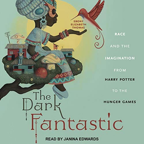 Image of the audiobook version of The Dark Fantastic by Ebony Elizabeth Thomas