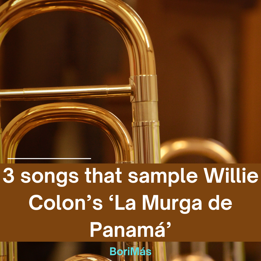 3 songs that sample Willie Colon’s ‘La Murga de Panamá’
