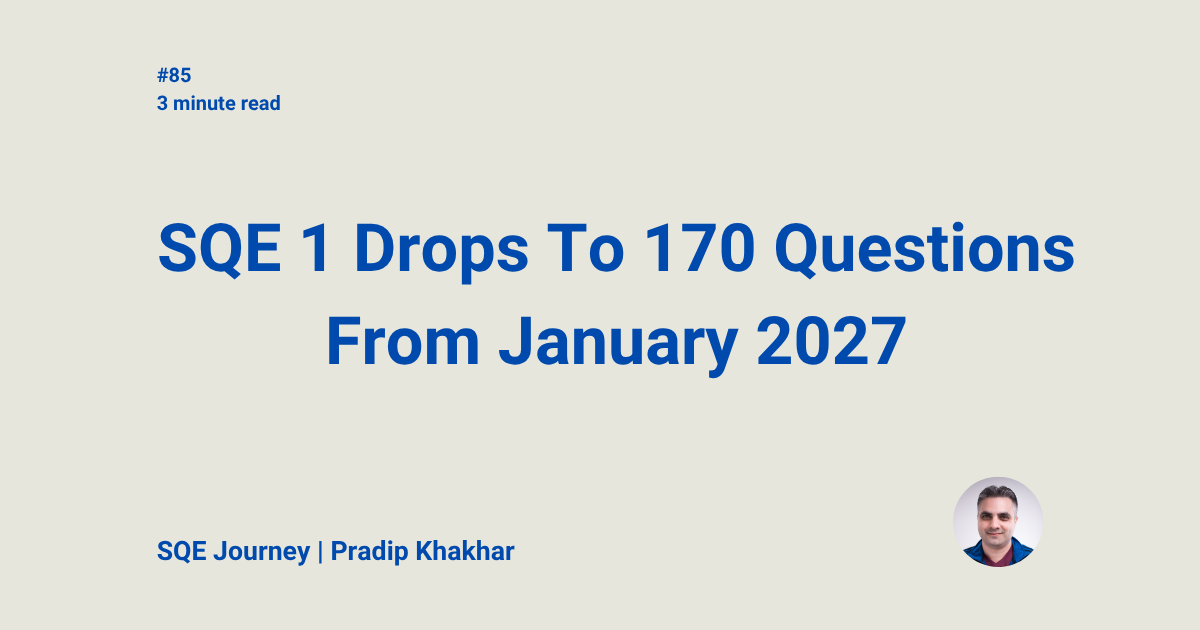 SQE 1 Drops To 170 Questions From January 2027