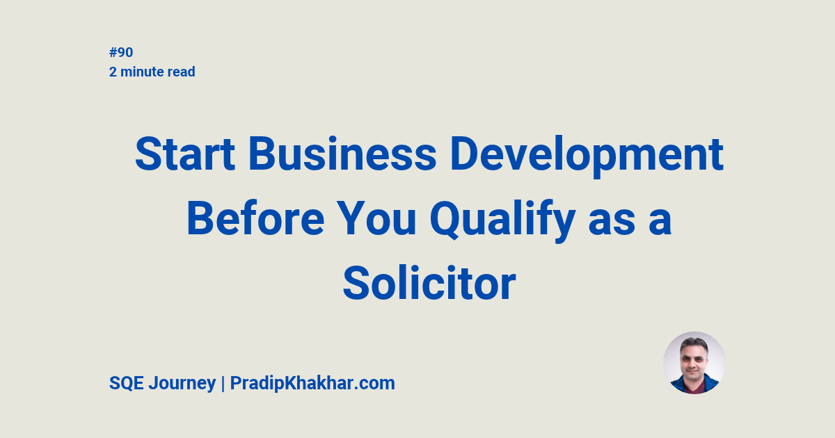 Start Business Development Before You Qualify as a Solicitor
