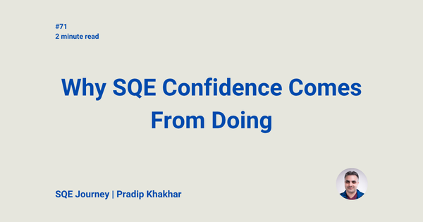 Why SQE Confidence Comes From Doing