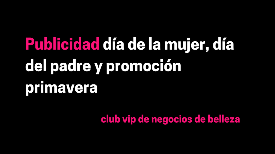 Publicidad día de la mujer, día del padre y promoción primavera