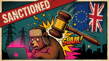 Comic poster: a giant judge's gavel slams down on a startled bear in an ushanka at a laptop, EU and UK flags behind and a darkening power grid, under a SANCTIONED banner