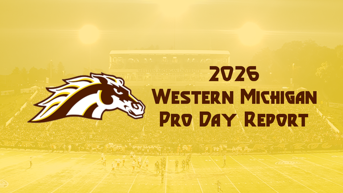 2026 NFL Draft Pro Day Report: Western Michigan Broncos
