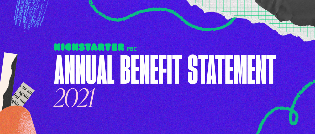 Kickstarter’s 2021 Benefit Statement Is Out Now