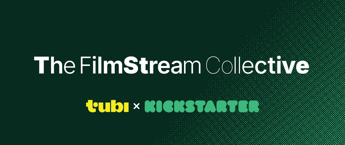 Kickstarter and Tubi Present: FilmStream Collective