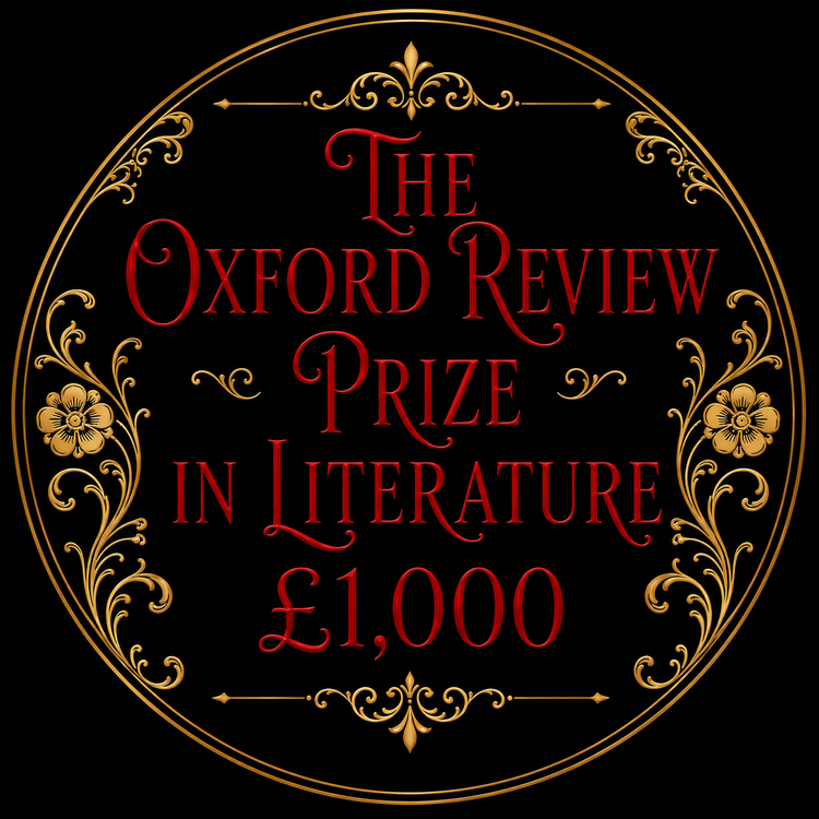 The Oxford Review £1,000 Prize in Literature