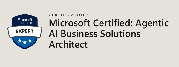 Microsoft Certified: Agentic AI Business Solutions Architect