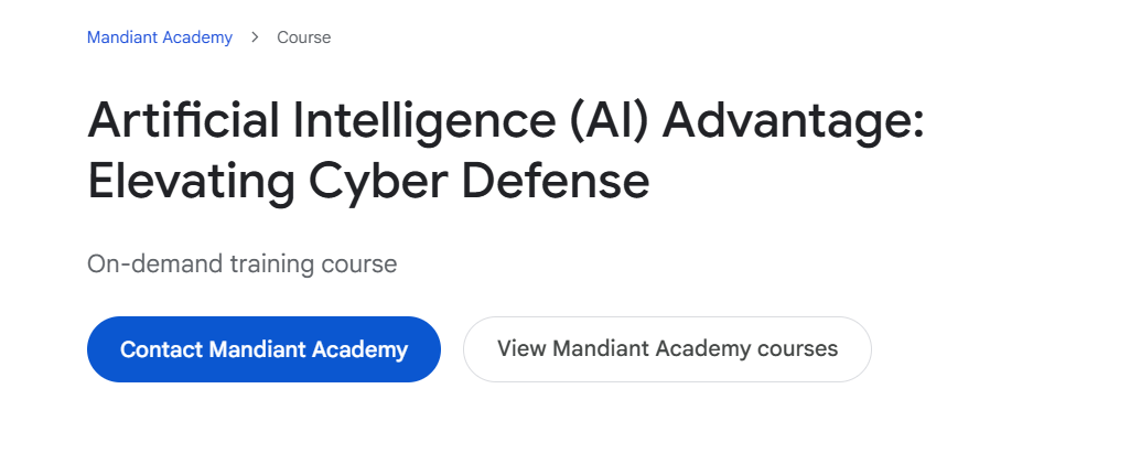 Artificial Intelligence (AI) Advantage: Elevating Cyber Defense - Mandiant Academy