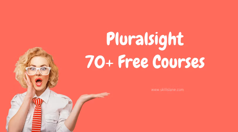 Pluralsight Free Subscription: 70+ Free Courses Feature Image