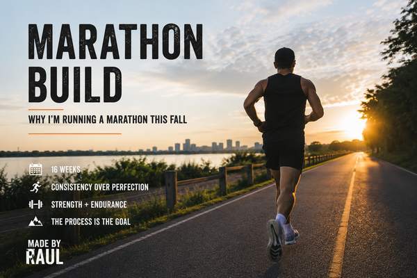 Marathon Build: Why I'm Running a Marathon This Fall