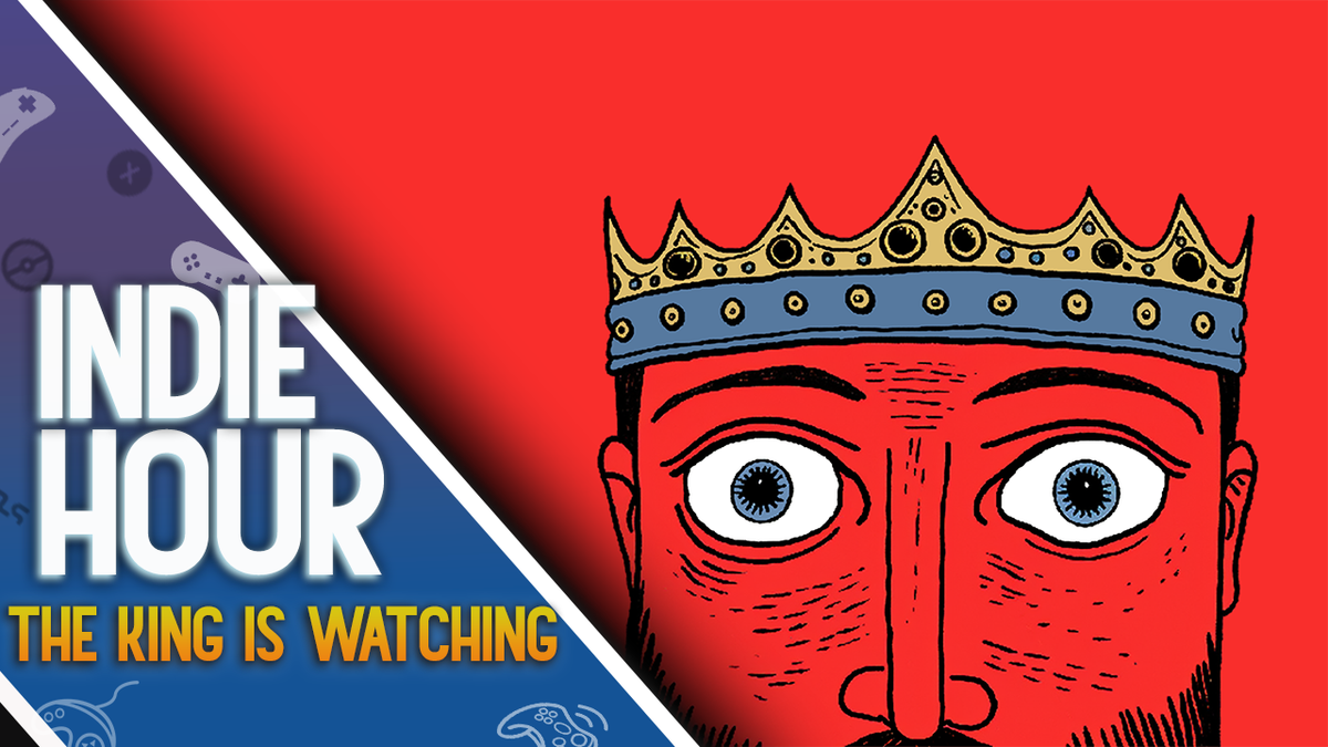 Indie Hour - The King is Watching