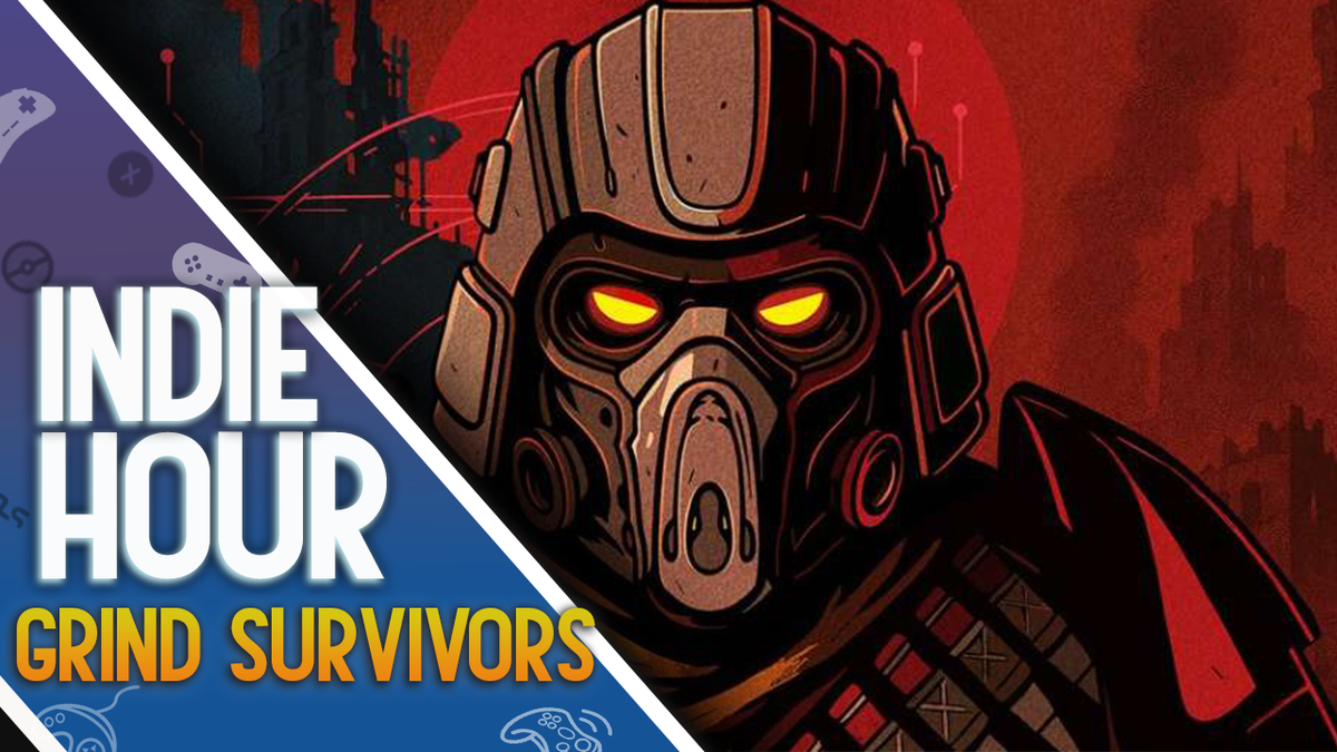 Indie Hour - Grind Survivors