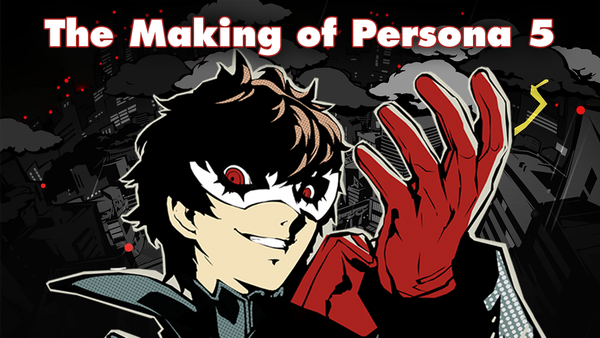 The Making of Persona 5