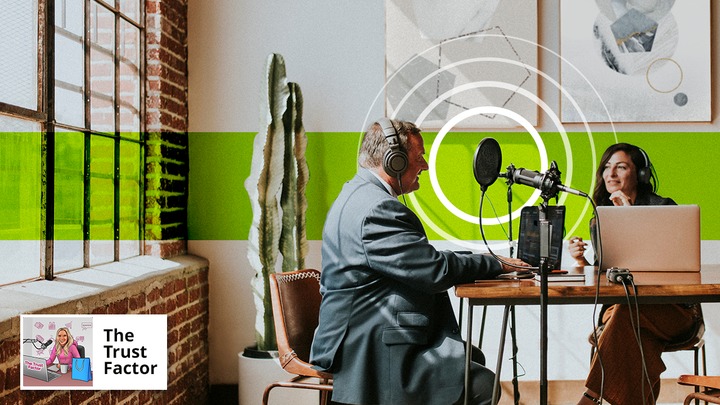The Trust Factor Podcast: How to create a trusted experience