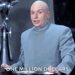 Mike Myers as Dr. Evil in the Austin Powers movies saying "One Million Dollars"