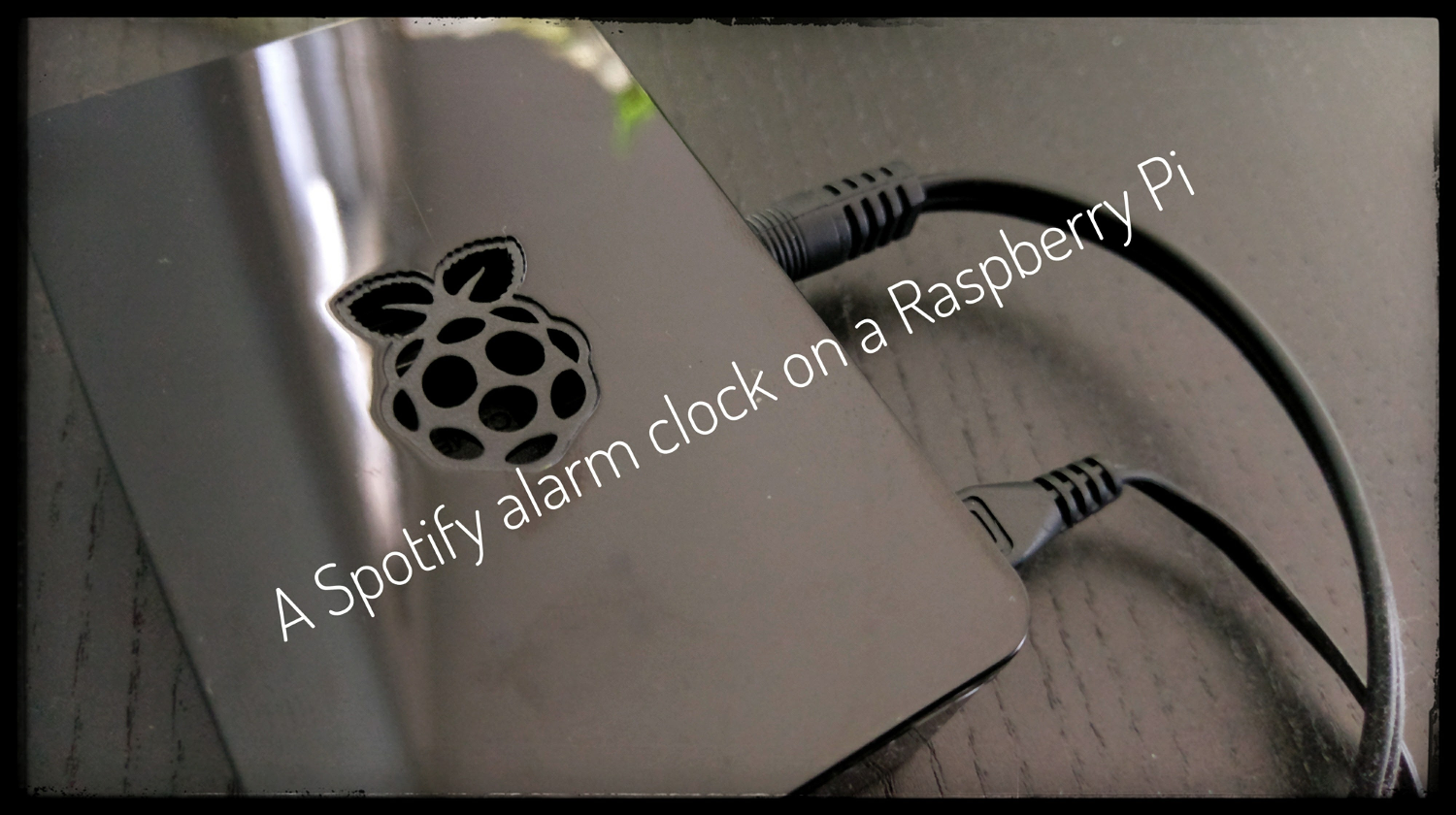 How To: A Spotify Alarm Clock for Raspberry Pi