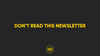 🎣 Don't Read This Newsletter
