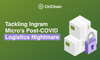 How CtrlChain Tackled Ingram Micro's Post-COVID Logistics Nightmare