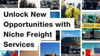How to Grow Your Freight Business by Offering Specialized Services