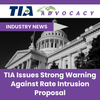 TIA Pushes Back on Broker Rate Transparency Proposal, Citing Threat to Small Businesses and Free Markets