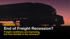 🎣 End of Freight Recession?