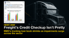 🎣 $13B Freight Credit Crunch