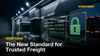 The New Standard for Trusted Freight