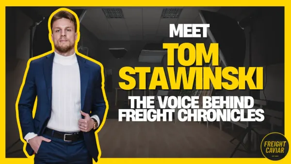 Introducing Freight Chronicles with Tom Stawinski