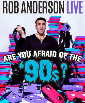 Rob Anderson Roasts The '90s