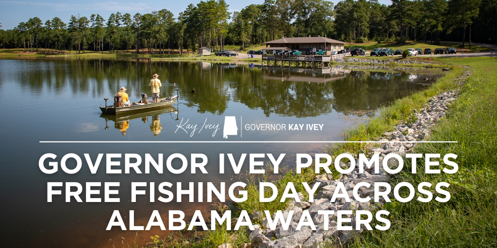 Governor Ivey Announces Free Fishing Day, Saturday, June 7!