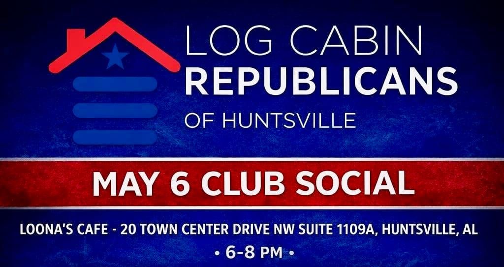 Huntsville Log Cabin Republicans to Host Club Social May 6