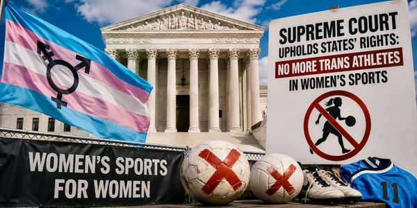SCOTUS Upholds State Bans on Transgender Athletes in Girls' Sports