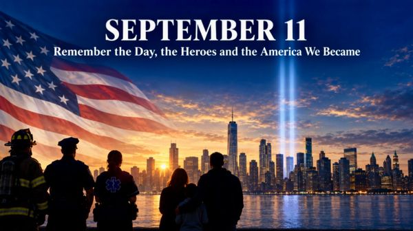 September 11: Remember the Day, the Heroes and the America We Became