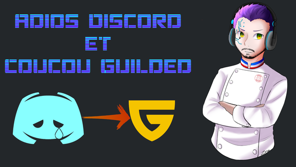 Adios Discord et coucou Guilded