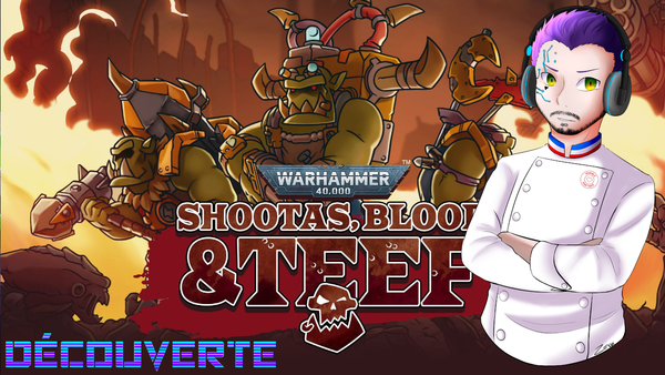 Découverte : Shootas Blood & Teef