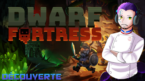 Redécouverte : Dwarf Fortress