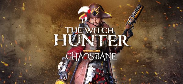 Découverte : Warhammer Chaosbane - Witch Hunter