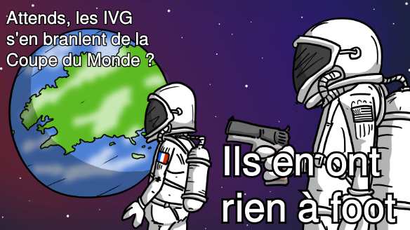 À quoi jouent les IVG pendant que tout le monde mate le Foot ?