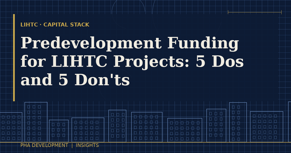 Predevelopment Funding for LIHTC Projects: 5 Dos and 5 Don'ts for Housing Authorities